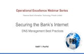 Securing the Bank’s Internet DNS Management Best Practices · Domain Name System (DNS)—it doesn’t check for credentials before accepting an answer. What is DNSSEC A security