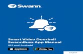 Smart Video Doorbell SwannBuzz App Manual€¦ · Testing the Doorbell To check that your Smart Video Doorbell has been set up properly, you can press the Doorbell front button. When