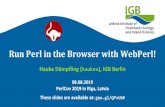 Run Perl in the Browser with WebPerl! goo.gl/QPvUb9 ī · Motivation   Hello, Perl World!