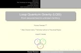 Loop Quantum Gravity (LQG) · Naive: Quantum gravity Cut – off at k‘ Pˇ 1 where ‘2 = ~G ?  = ~ 2 Z R3 d3x ‘ 4 P Comparison with cosmological term