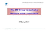 The JFE Group in Australia7 JFE Shoji Trade Corporation JFE Shoji Trade is engaged in the domestic trade and export/import of steel products, steel raw materials and steel-production