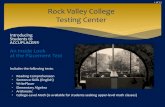 Rock Valley College Testing Center · 2017-07-05 · Introducing Students to ACCUPLACER® An Inside Look at the Placement Test Includes the following tests: • Reading Comprehension