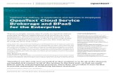 OpenText Cloud Service Brokerage and BPaaS for …...OPENTEXT CLOU SERVICE BROKERAGE AN BPAAS FO THE ENTERPRISE SL R RRS R G TOP FIVE BENEFITS Streamline the service delivery process: