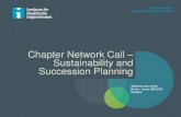 Chapter Network Call Sustainability and Succession Planning · Leadership Transitions •Plan for formal transition meetings •When possible, give new leadership team members time