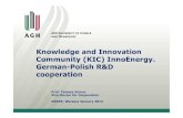Knowledge and Innovation Community (KIC) InnoEnergy. German …krasp.strony.uw.edu.pl/wp-content/uploads/sites/2/2013/... · 2013-12-12 · 3.CC PolandPlusand implementation of KIC