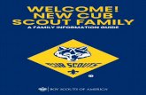 WELCOME! NEW CUB SCOUT FAMILY€¦ · Books: Youth handbooks are the Lion Handbook (comes with the Lion kit), Tiger Handbook, Wolf Handbook, Bear Handbook, and Webelos Handbook. Adult