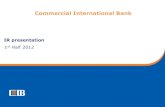 Commercial International Bank · Commercial International Bank 1st Half 2012 . Disclaimer ... results may differ materially from those projected. None of the statements contained
