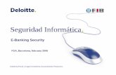 Aulas Empresa-2008-Deloitte-E-Banking Securityseminarisempresa.fib.upc.edu/anteriors/2008/programes/Aulas Empr… · Why Security of E-banking applications : •The risks inherent