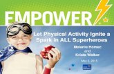 Let Physical Activity Ignite a Spark in ALL Superheroes · May 2, 2015 Let Physical Activity Ignite a Spark in ALL Superheroes Melanie Homec and Krista Walker