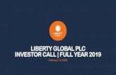 LIBERTY GLOBAL PLC INVESTOR CALL | FULL YEAR …...INVESTOR CALL | FULL YEAR 2019 February 14, 2020 Forward-Looking Statements + Disclaimer This presentation contains forward-looking