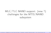 MLC/TLC NAND support: (new ?) challenges for the MTD/NAND ... · Context: What are MLC NAND chips ? I Standard NAND chips are SLC (Single-Level Cells) chips I MLC stands for Multi-Level