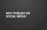 WHY PUBLISH ON SOCIAL MEDIA? · We can attach and publish our blog posts, landing pages, and images to different social media channels from HubSpot’s Social Publishing tool. ...