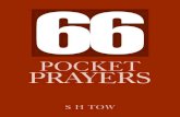 POCKET PRAYERS€¦ · The secret of power is prayer. ... their much speaking. Be not ye therefore like unto them: for your Father knoweth what things ye have need of, before ye ask