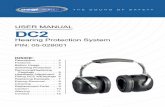 USER MANUAL Hearing Protection System...The DC2 circumaural hearing protector is a unique earcup/ear-cushion design that provides excellent safety for both single and double hearing
