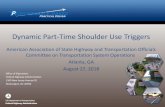 Dynamic Part-Time Shoulder Use Triggers · What is Part-Time Shoulder Use? 3 • Various names –Shoulder running –Hard shoulder running –Temporary shoulder use –Part-time