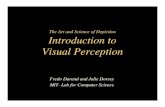 The Art and Science of Depiction Introduction to Visual ...people.csail.mit.edu/fredo/ArtAndScienceOfDepiction/4_Perception/... · The Art and Science of Depiction Fredo Durand and