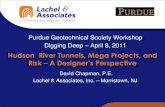 Hudson River Tunnels, Mega Projects, and Risk –A Designer’s … · 2016-07-28 · Hudson River Tunnels, Mega Projects, and Risk –A Designer’s Perspective David Chapman, P.E.