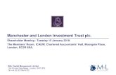 Manchester and London Investment Trust plc. · 2019-01-17 · Manchester and London Investment Trust plc. Shareholder Meeting - Tuesday 15 January 2019. The Members’ Room, ICAEW,