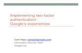 Implementing two-factor authentication: Google’s experiences · 2017-10-19 · • Repurposed: authentication protocol for client applications • Flow 1. Client application launches/embeds