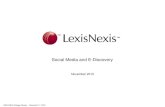 Social Media and E-Discovery - LexisNexis...LexisNexis Confidential 6 Social Media as an Electronic Discovery Tool • Barnes v. CUS Nashville, LLC, 2010 U.S. Dist. LEXIS 52263, 2-3