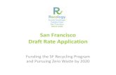 San Francisco Draft Rate Application · • Recycling 32 1 0.00 2.00 • Composting 32 1 0.00 2.00 • Base Unit Charge 1 0.00 5.00 • Cap Credit (year 1) 1 0.00 -0.27 Total New
