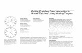 Orbits: Enabling Gaze Interaction in Smart Watches Using Moving …€¦ · unique qualities of Orbits as interaction technique. These include targets that are no more than 0.1cm