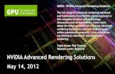 Ray Tracing: NVIDIA Advanced Rendering Solutions GTC 2012developer.download.nvidia.com/GTC/PDF/...Rendering.pdfNVIDIA Advanced Rendering Solutions May 14, 2012 S0604 - NVIDIA Advanced