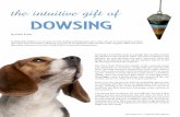 the intuitive gift of DOWSING - Enlightened Animals · inches from your hand, so that it may swing from left to right, and up and down. Clear your mind, and allow the natural energy