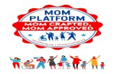 MOM PLATFORM - MomsRising · 2019-06-25 · “Mom Platform: Mom Crafted, Mom Approved” is a project of MomsRising Education Fund, a 501(c)(3) charitable organization. MomsRising