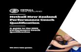 Netball New Zealand Performance Coach Qualiﬁcation€¦ · learning outcomes required, provides a staircase of learning for coaches, recognises prior learning and oﬀers learning