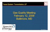 Gas Quality Meeting February 12, 2009 Baltimore, MD€¦ · Gas Quality Meeting February 12, 2009 Baltimore, MD Texas Eastern Transmission, LP. TETLP GQ 090212 (2) Gas Quality Meeting