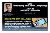 CS10 The Beauty and Joy of Computingcs10/sp11/lec/02/... · 1/23/2011  · The Beauty and Joy of Computing Lecture #2 HowItWorks : 3D Graphics 2011-01-24 RUMOR: IPAD GRAPHICS …