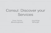Consul: Discover your Services - GOTO Conferencegotocon.com/...2015/...ConsulDiscoverYourServices.pdf · Consul Service registry DNS Server HTTP API Key Value Store Locks Remote Execution