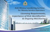 Anti-Money Laundering Seminar for Money Service Operators ... · Anti-Money Laundering Seminar for Money Service Operators Licensing Requirements, Importance of Risk Identification