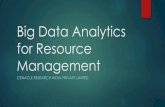 Big Data Analytics for Resource Management - Cenacle · Big Data Analytics: Gain Insight Gain insight into Volume Inflows Process flow Work Labour Skills Which skills are the most