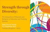Strength through Diversity - OECD · Strength through Diversity: The Integration of Migrants and Refugees in Education and Training Systems Santa Cruz de Tenerife 15-16 November 2018