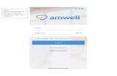 Upon downloading/opening the app, the patient would click ...€¦ · the app, the patient would click “Sign Up for Amwell”. Patient would enter enrollment information until end