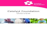 Catalyst Foundation - Whitepages · Unfinished Business Unfinished Business offers South Australians wishing to ‘un-retire’, mentor others or start their own business support