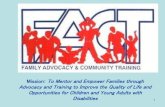 To Mentor and Empower Families through Advocacy and ... · Transition to Success Goals • Increase Successful Post-Secondary Outcomes for Youth with Disabilities • Improve the