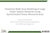 Predictive Wide-Area Modeling of Large Power System ... · Power System Networks Using Synchronized Phasor Measurements Aranya Chakrabortty North Carolina State University, Raleigh,