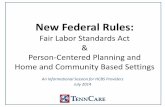 New Federal Rules - TN.gov...2014 DoL FLSA Final Rule Intent “This Final Rule revises the Department’s 1975 regulations to better reflect Congressional intent given the changes