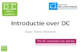 Introductie over DC - kivi.nl · Introductie over DC Door: Harry Stokman DIRECT CURRENT The DC revolution has started. Wie is Harry Stokman ... NL AC is still the Multi point best