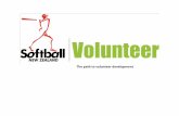 The path to volunteer development€¦ · current volunteering issues your association has and to create a plan that will assist with growing your volunteer base, inducting your volunteers,