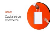 Capitalise on Commerce...3 1. Discover your brand’s untapped potential 2. Transform your brand to meet the needs of consumers 3. Target your brand’s customers more effectively