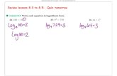 notesreview lesson 8.3 to 8.5.gwb - 1/18 - Tue Aug 28 2012 08:17:19 · 2014-02-12 · Lesson 8-4 Write each expression as a single logarithm. 45. log r — log t + 2 logs + loss 46.