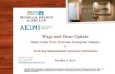 Wage and Hour Update - AICUM...Wage and Hour Update White Collar FLSA Overtime Exemption Changes & Evolving Independent Contractor Definitions October 2, 2015 This information, which
