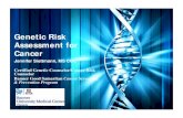 Genetic Risk Assessment for Cancer - samaritan.edu · Genetic Risk Assessment for Cancer Jennifer Siettmann, MS CGC Certified Genetic Counselor/Cancer Risk Counselor Banner Good Samaritan