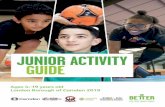 JUNIOR ACTIVITY GUIDE...Football (boys only) 6pm–7pm 12–16 Fitzrovia Youth in Action Cumberland Youth Club 5pm–7pm Up to 16 Girls Club 4.30pm–6pm 12–19 Sidings Community