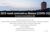 2019 novel coronavirus disease (COVID-19) · 2020-06-12 · What we’ll discuss this morning • Human coronaviruses in general, SARS, MERS and the novel coronavirus, SARS-CoV-2