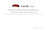 Red Hat OpenStack Platform 8 · Red Hat OpenStack Platform 8 Integrate with Identity Service Use Active Directory, IdM, or generic LDAP as an external authentication back end Last